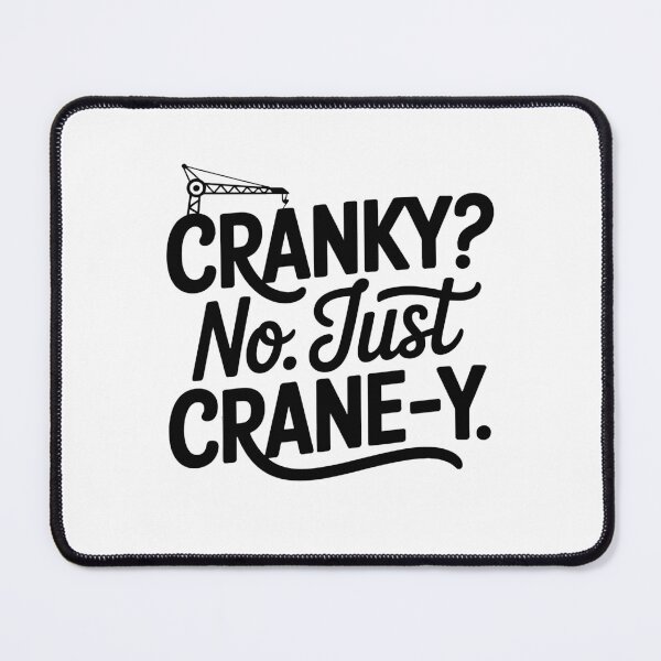 Item preview, Cranky? No. Just Crane-y - Crane Operator designed and sold by TeesYouWant.
