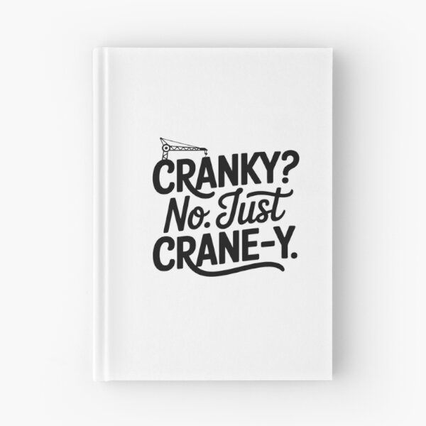 Item preview, Cranky? No. Just Crane-y - Crane Operator designed and sold by TeesYouWant.