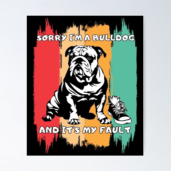 Item preview, Guilty Bulldog – Sorry I’m a Bulldog – Funny Apologetic Dog Design designed and sold by JAGA-ALIME.