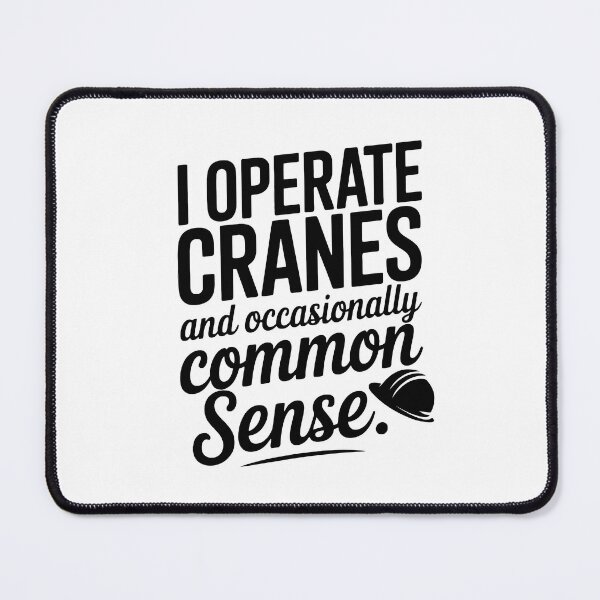 Item preview, I Operate Cranes And Occasionally Common Sense - Crane Operator designed and sold by TeesYouWant.