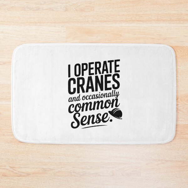 Item preview, I Operate Cranes And Occasionally Common Sense - Crane Operator designed and sold by TeesYouWant.