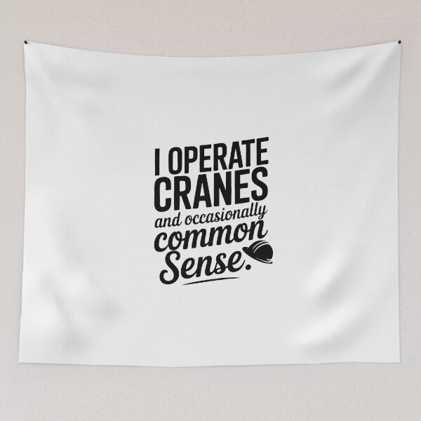 Item preview, I Operate Cranes And Occasionally Common Sense - Crane Operator designed and sold by TeesYouWant.