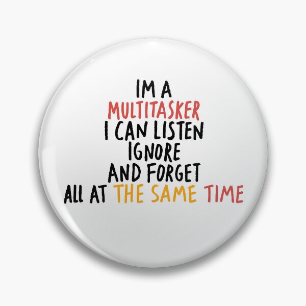 Item preview, I’m A Multitasker I Can Listen Ignore Forget At Same Time designed and sold by My Kozy Shoppe.