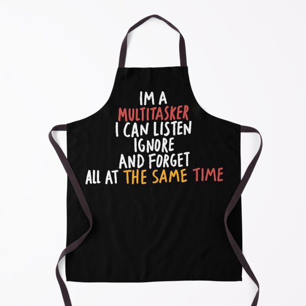 Item preview, I’m A Multitasker I Can Listen Ignore Forget At Same Time designed and sold by My Kozy Shoppe.