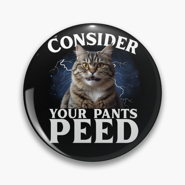 Item preview, Funny Consider Your Pants Peed Freak Silly Cat Meme Humor Saying designed and sold by macciodesigns.