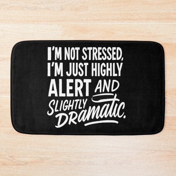 Item preview, I'm Not Stressed I'm Just Highly Alert And Slightly Dramatic designed and sold by Owcomm.