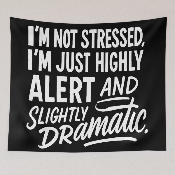 Item preview, I'm Not Stressed I'm Just Highly Alert And Slightly Dramatic designed and sold by Owcomm.
