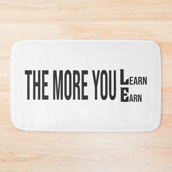 Item preview, The More You Learn, The More You Earn – Motivational Quote Design for Success  designed and sold by ArtsyExplorer.