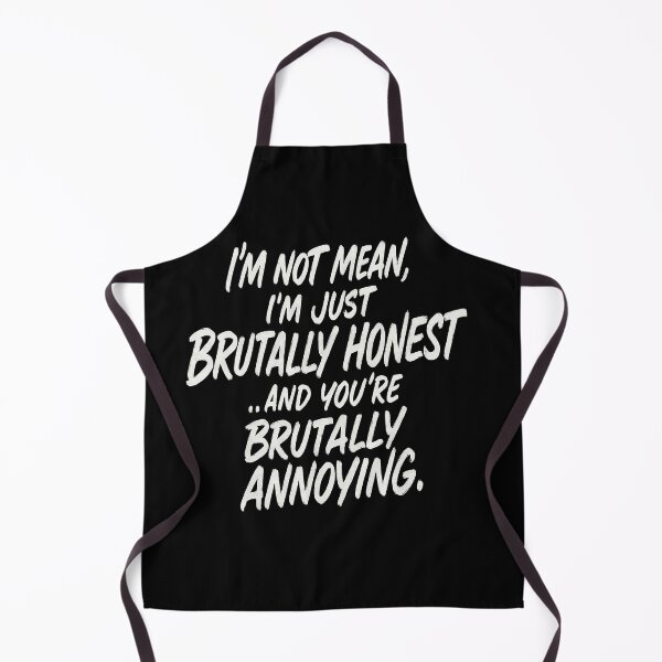 Item preview, I'm Not Mean I'm Just Brutally Honest And You're Brutally Annoying designed and sold by Owcomm.
