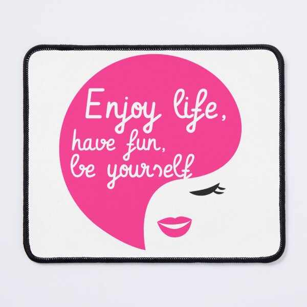 Item preview, Enjoy life, have fun, be yourself designed and sold by Zama Lifestyle.