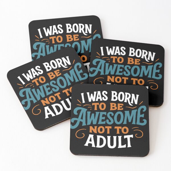 Item preview, I Was Born To Be Awesome Not To Adult designed and sold by Owcomm.