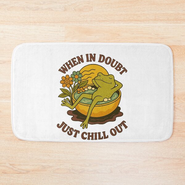 Item preview, WHEN IN DOUBT JUST CHILL OUT designed and sold by Yinny Design.