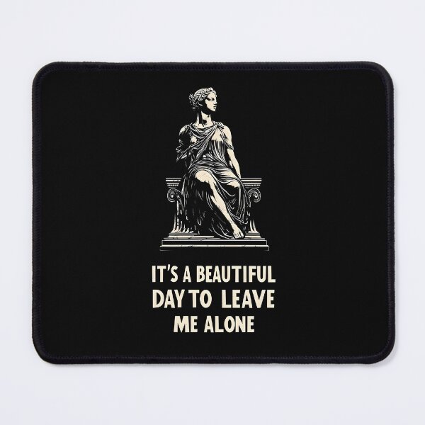 Item preview, It's a beautiful day to leave me alone designed and sold by Cynora.