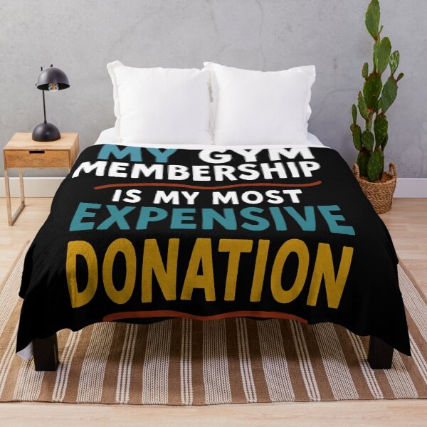 Item preview, My Gym Membership Is My Most Expensive Donation designed and sold by Owcomm.