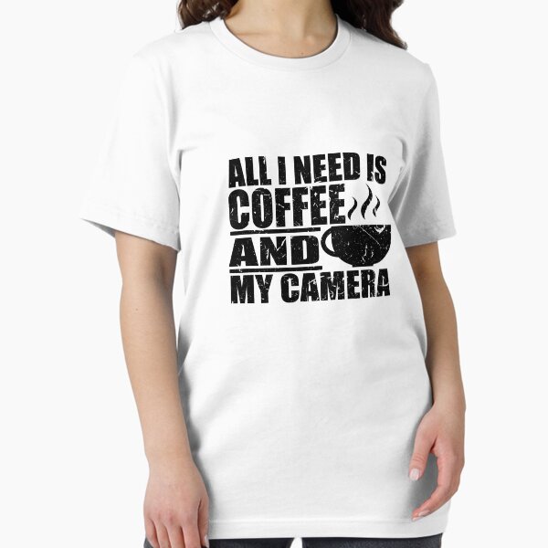 Item preview, All I Need is Coffee and My Camera  designed and sold by TeeTimeGuys.