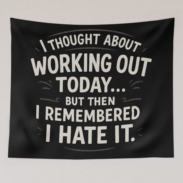 Item preview, I Thought About Working Out Today But Then I Remembered I Hate It designed and sold by Owcomm.