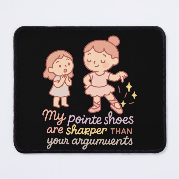 Item preview, My Pointe Shoes Are Sharper Ballet Loves designed and sold by LuminOrb.
