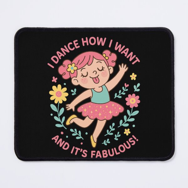 Item preview, I Dance How I Want And It's Fabulous Ballett designed and sold by LuminOrb.