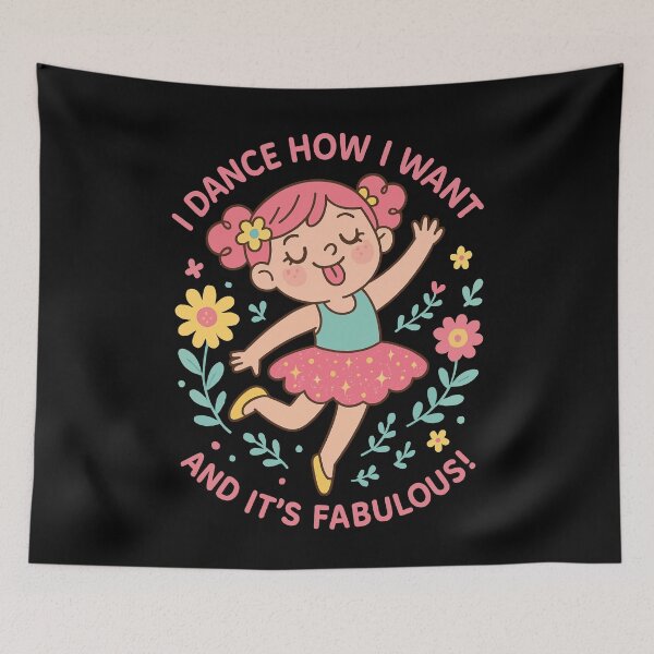 Item preview, I Dance How I Want And It's Fabulous Ballett designed and sold by LuminOrb.