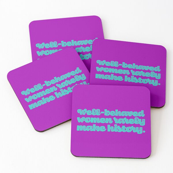 Item preview, Well-Behaved Women Rarely Make History - Teal designed and sold by sillyjess.