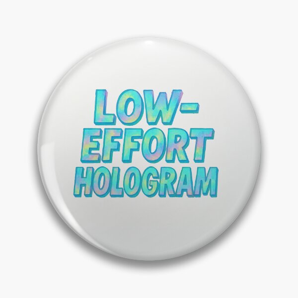Item preview, Low Effort Hologram designed and sold by Owcomm.