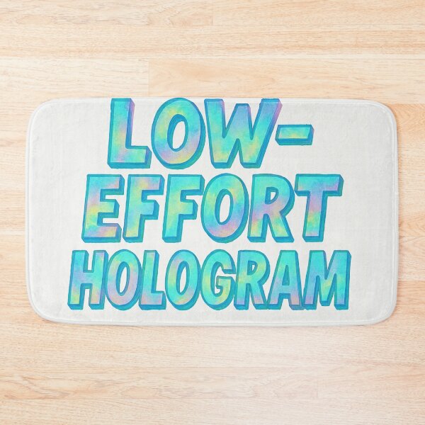 Item preview, Low Effort Hologram designed and sold by Owcomm.