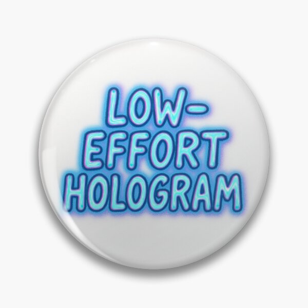 Item preview, Low-Effort Hologram designed and sold by Owcomm.