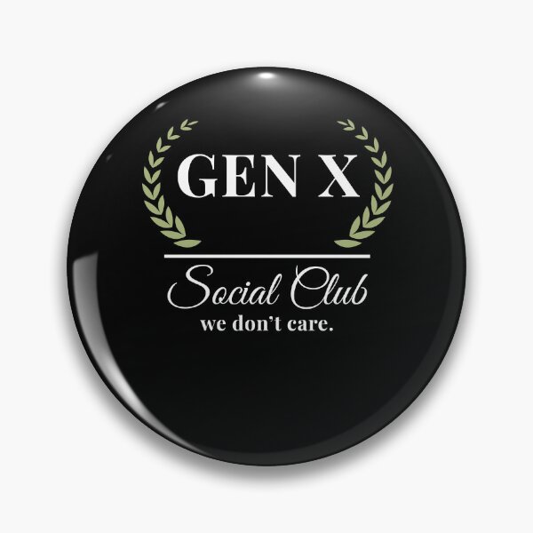 Item preview, Gen X Social Club we don't care. Funny Generation X humor designed and sold by snowry.