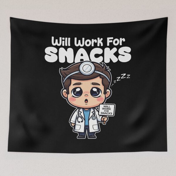Item preview, WILL WORK FOR SNACKS - DOCTOR GIFT designed and sold by KEF Custom.