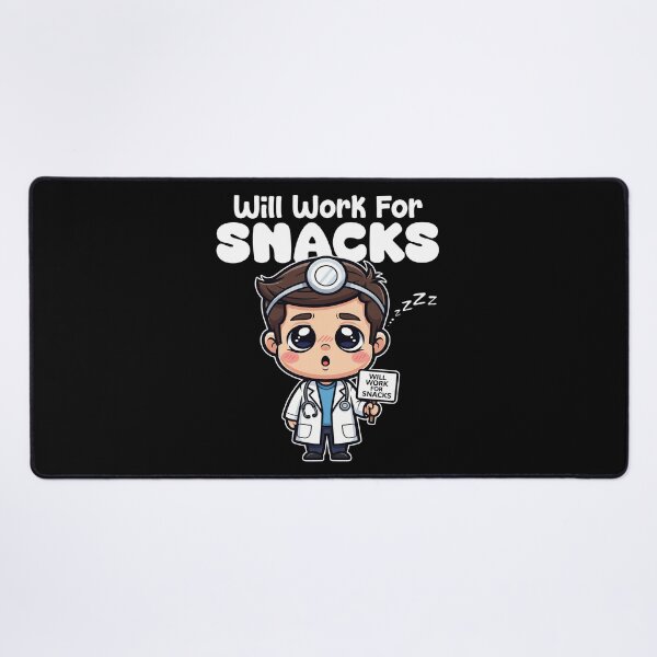 Item preview, WILL WORK FOR SNACKS - DOCTOR GIFT designed and sold by KEF Custom.