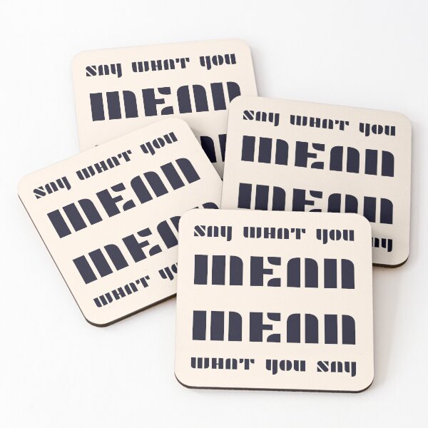 Item preview, Say what you mean  Mean what you say - black designed and sold by InspiredYou.