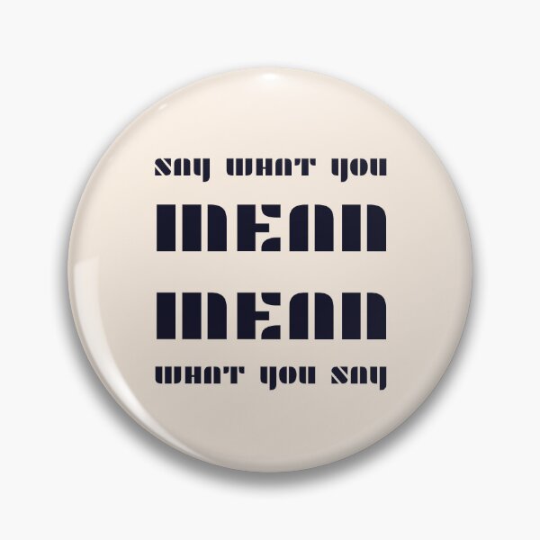 Item preview, Say what you mean  Mean what you say - black designed and sold by InspiredYou.