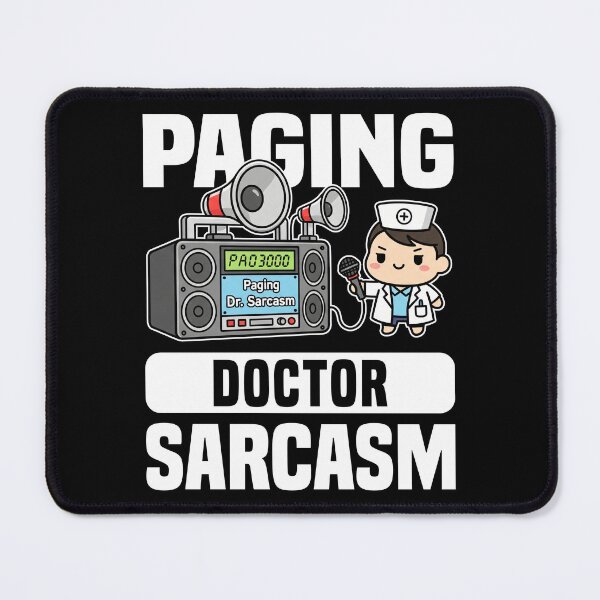 Item preview, PAGING DOCTOR SARCASM - DOCTOR GIFT designed and sold by KEF Custom.