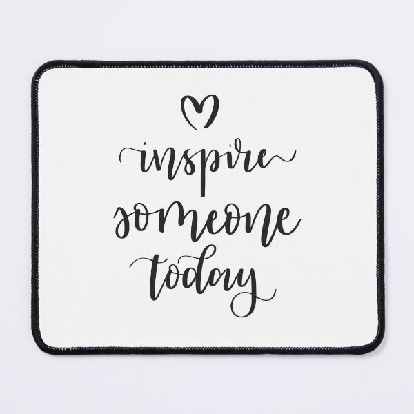 Item preview, INSPIRE SOMEONE TODAY designed and sold by Nathalia Montoro.