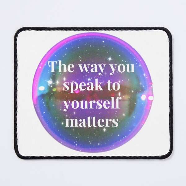Item preview, The way you speak to yourself matters designed and sold by Taloory.