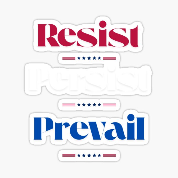 Resist, Persist, Prevail Sticker