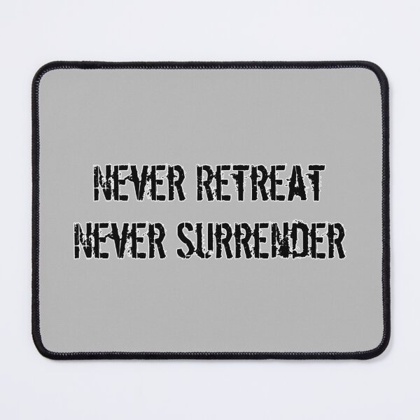 Item preview, Never Retreat, Never Surrender designed and sold by RadManDesigns.