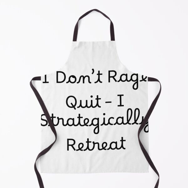 Item preview, I Don’t Rage Quit – I Strategically Retreat designed and sold by Ninjacatoff.