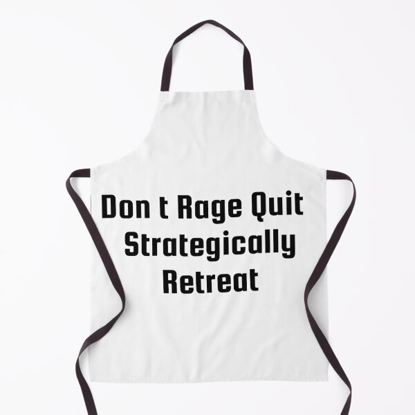 Item preview, I Don’t Rage Quit – I Strategically Retreat designed and sold by Ninjacatoff.