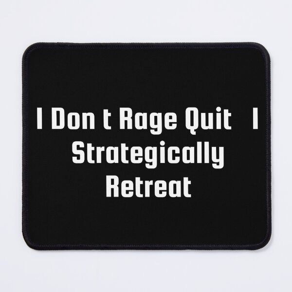 Item preview, I Don’t Rage Quit – I Strategically Retreat designed and sold by Ninjacatoff.