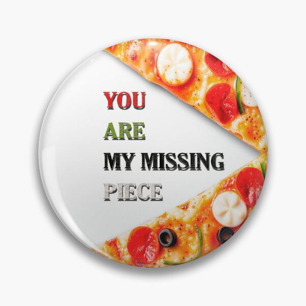 Item preview, You Are My Missing Piece – Pizza Love Quote designed and sold by Breaking Shop.
