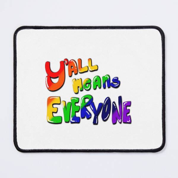Item preview, Y'all means Everyone! designed and sold by themakersmUse.