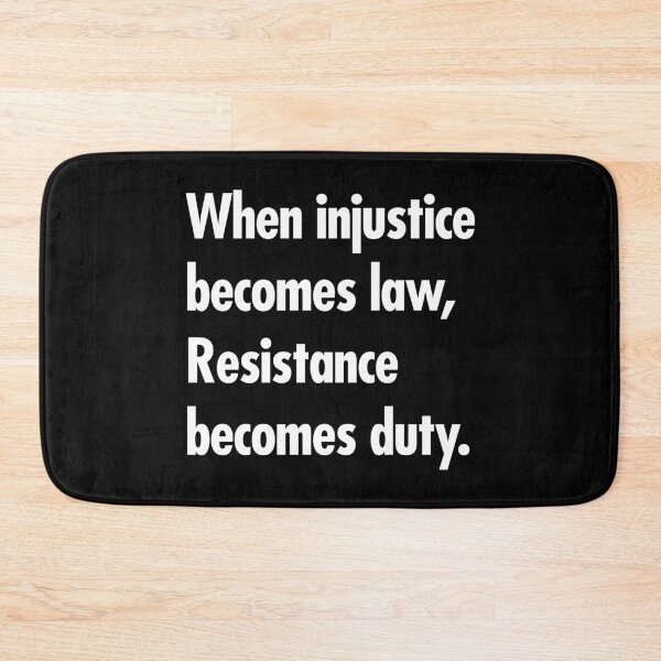 Item preview, When injustice becomes law Resistance becomes Duty designed and sold by Thelittlelord.