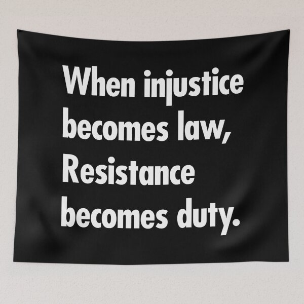 Item preview, When injustice becomes law Resistance becomes Duty designed and sold by Thelittlelord.