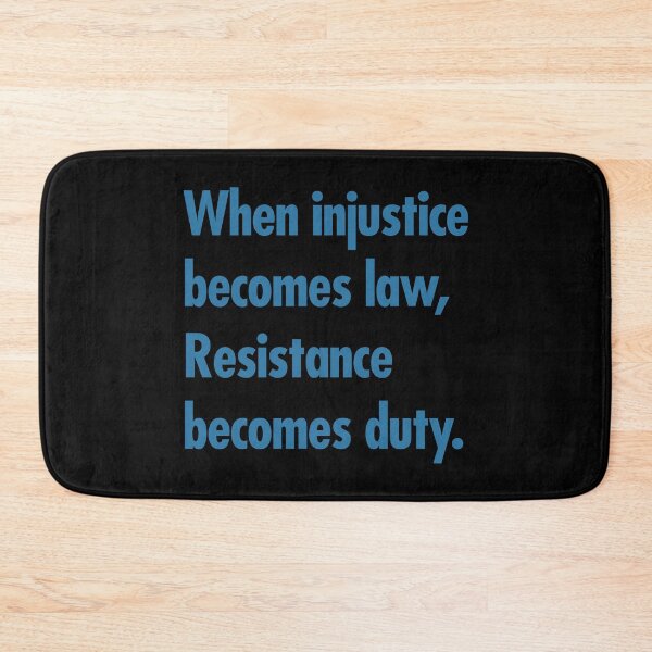 Item preview, When injustice becomes law Resistance becomes Duty - steel blue designed and sold by Thelittlelord.