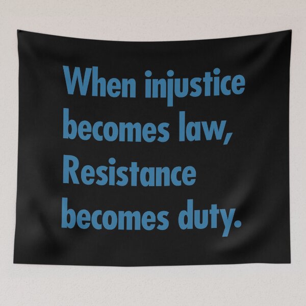 Item preview, When injustice becomes law Resistance becomes Duty - steel blue designed and sold by Thelittlelord.