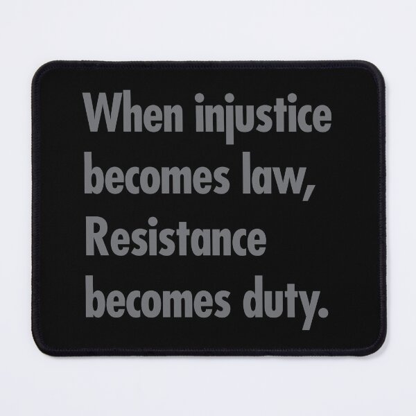 Item preview, When injustice becomes law Resistance becomes Duty - subtle gray designed and sold by Thelittlelord.