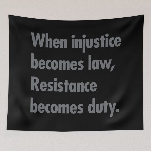 Item preview, When injustice becomes law Resistance becomes Duty - subtle gray designed and sold by Thelittlelord.
