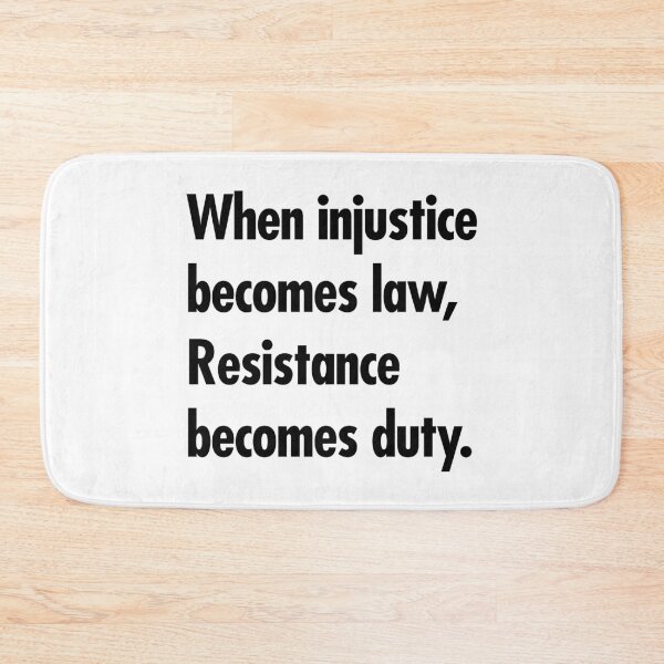 Item preview, When injustice becomes law Resistance becomes Duty - black designed and sold by Thelittlelord.