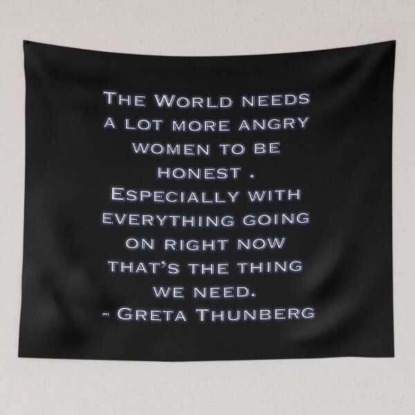 Item preview, The World Needs a Lot More Angry Women – Greta Thunberg Quote Typography designed and sold by aadventures.